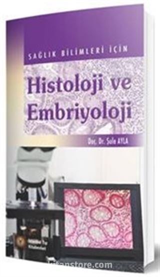 Sağlık Bilimleri İçin Histoloji ve Embriyoloji
