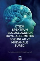 Otizm Spektrum Bozukluğunda Duyu Algı Motor Sorunlar ve Müdahale Süreci