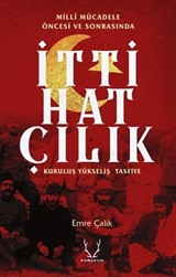 Milli Mücadele Öncesi ve Sonrasında İttihatçılık