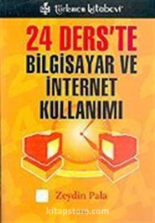 24 Ders'te Bilgisayar ve İnternet Kullanımı