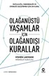 Olağanüstü Yaşamlar için Olağandışı Kurallar: Mutluluğu, Farkındalığı ve Etkinliği Geliştirmek için On Kural