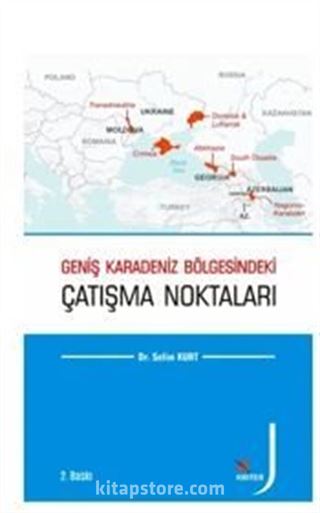 Geniş Karadeniz Bölgesindeki Çatışma Noktaları