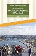Haliç ile Çepeçevre İstanbul / İstanbul Gezi Yazıları 2 (1989)