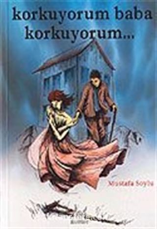 Korkuyorum Baba Korkuyorum...