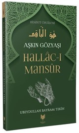 Hallac-ı Mansur / Aşkın Gözyaşı Hidayet Öncüleri 6