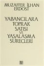 Yabancılara Toprak Satışı ve Yasalaşma Süreçleri