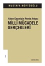 Yakın Geçmişin Perde Arkası: Milli Mücadele Gerçekleri