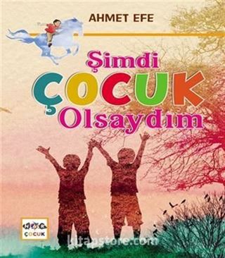 Şimdi Çocuk Olsaydım