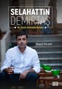 Selahattin Demirtaş / Bir Siyasi Rehinelik Öyküsü