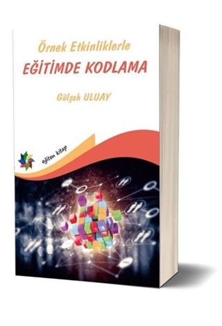 Örnek Etkinliklerle Eğitimde Kodlama