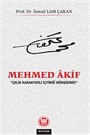 Mehmed Akif 'Çelik Karakterli İçtimai Mürşidimiz'