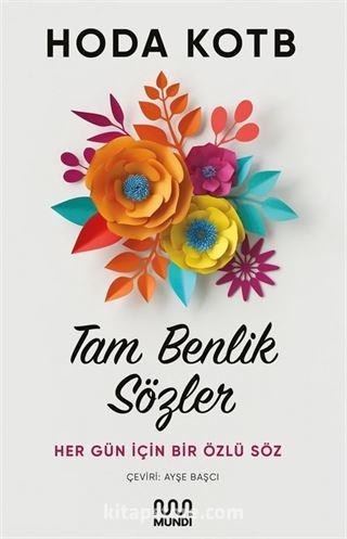Tam Benlik Sözler: Her Gün İçin Bir Özlü Söz