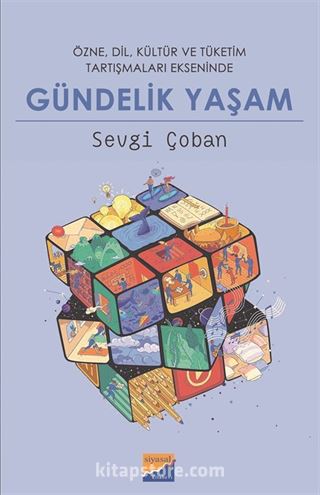 Özne, Dil, Kültür ve Tüketim Tartışmaları Ekseninde Gündelik Yaşam