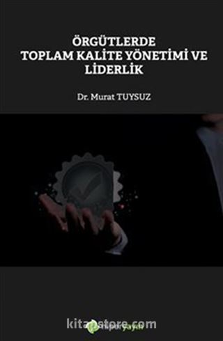 Örgütlerde Toplam Kalite Yönetimi ve Liderlik