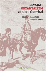 Seyahat Oryantalizm ve Bilgi Üretimi