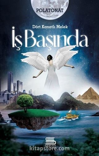 Dört Kanatlı Melek İş Başında