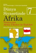Dünya Siyasetinde Afrika 7: Türkiye'nin Afrika Ülkeleri İle İlişkileri