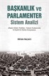 Başkanlık ve Parlamenter Sistem Analizi (Rejim Kilidi: Politika-Hukuk Kıskacında 12 Eylül'ün Darbe Anayasası)