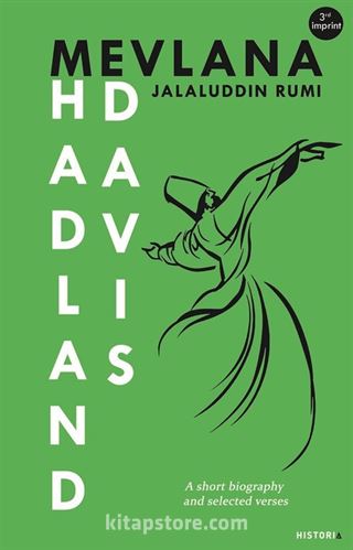 Mevlana Jalaluddin Rumi / A Short Biography and Selected Verses