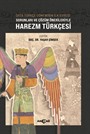 Orta Türkçe Döneminin İlk Evresi Sorunları Ve Çözüm Örnekleriyle Harezm Türkçesi