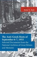 The Anti-Greek Riots of September 6-7, 1955 Selected Documents From the National Archives of Great Britain and Some Memoirs