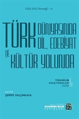Türk Dünyasında Dil, Edebiyat ve Kültür Yolunda