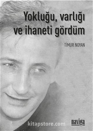 Yokluğu, Varlığı ve İhaneti Gördüm