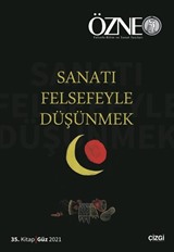 Özne Felsefe Bilim ve Sanat Yazıları 35. Kitap Güz 2021 / Sanatı Felsefeyle Düşünmek