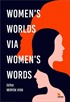 Women's Worlds Via Women's Words