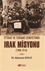 İttihat ve Terakki Cemiyetinin Irak Misyonu (1908-1914)