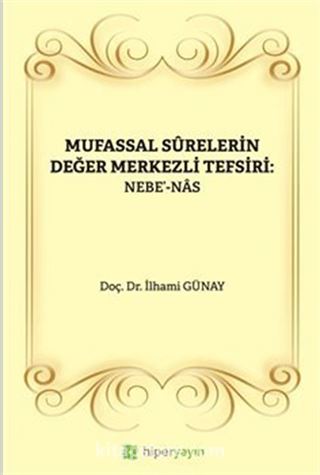 Mufassal Sûrelerin Değer Merkezli Tefsiri: Nebe'-Nas