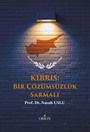 Kıbrıs: Bir Çözümsüzlük Sarmalı