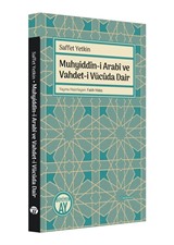 Muhyiddîn-i Arabî ve Vahdet-i Vücûda Dair
