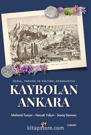 Doğal, Tarihsel ve Kültürel Değerleriyle Kaybolan Ankara