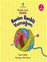 Benim Renkli Yumağım - Minikler Serisi Renkler