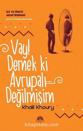 Vay! Demek Ki Avrupalı Değilmişim