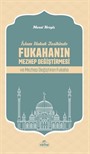 İslam Hukuk Tarihinde Fukahanın Mezhep Değiştirmesi ve Mezhep Değiştiren Fukaha
