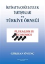İktisatta Çoğulculuk Tartışmaları ve Türkiye Örneği