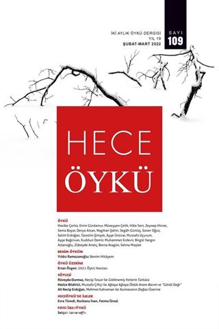 Hece Öykü İki Aylık Öykü Dergisi Sayı:109 Şubat-Mart 2022