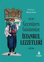 Geçmişten Günümüze İstanbul Lezzetleri