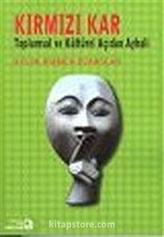 Kırmızı Kar / Toplumsal ve Kültürel Açıdan Ayhali
