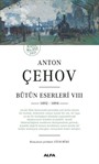 Anton Çehov Bütün Eserleri VIII (1892 -1894)