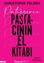 Patisserie: Pastacının El Kitabı (Ciltli)