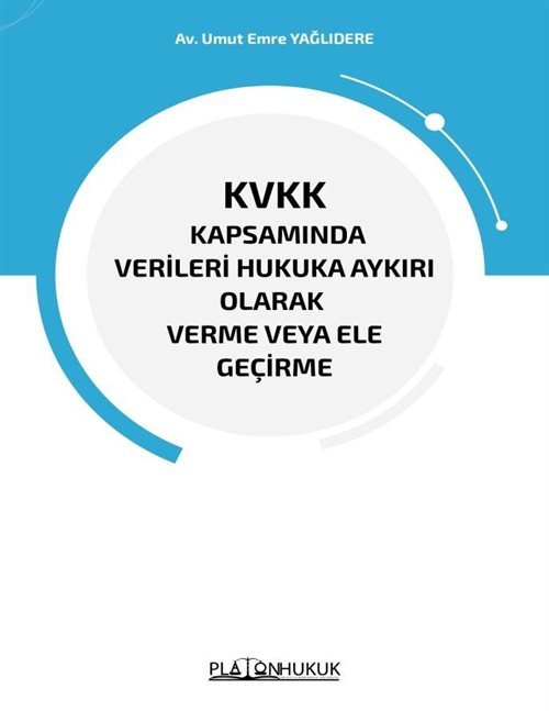 KVKK Kapsamında Verileri Hukuka Aykırı Olarak Verme Veya Ele Geçirme