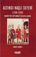 Altıncı Haçlı Seferi (1228-1229) Kudüs'ün Diplomasi Yoluyla Kaybı