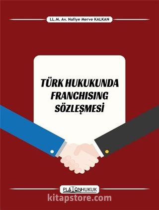 Türk Hukukunda Franshising Sözleşmesi
