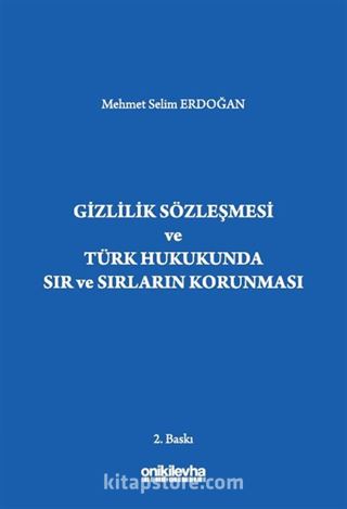 Gizlilik Sözleşmesi ve Türk Hukukunda Sır ve Sırların Korunması