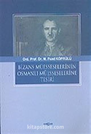 Bizans Müesseselerinin Osmanlı Müesseselerine Tesiri