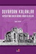 Duvardan Kalanlar Kayseri'nin Erken Bizans Kagir Kiliseleri