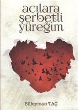 Acılara Şerbetli Yüreğim